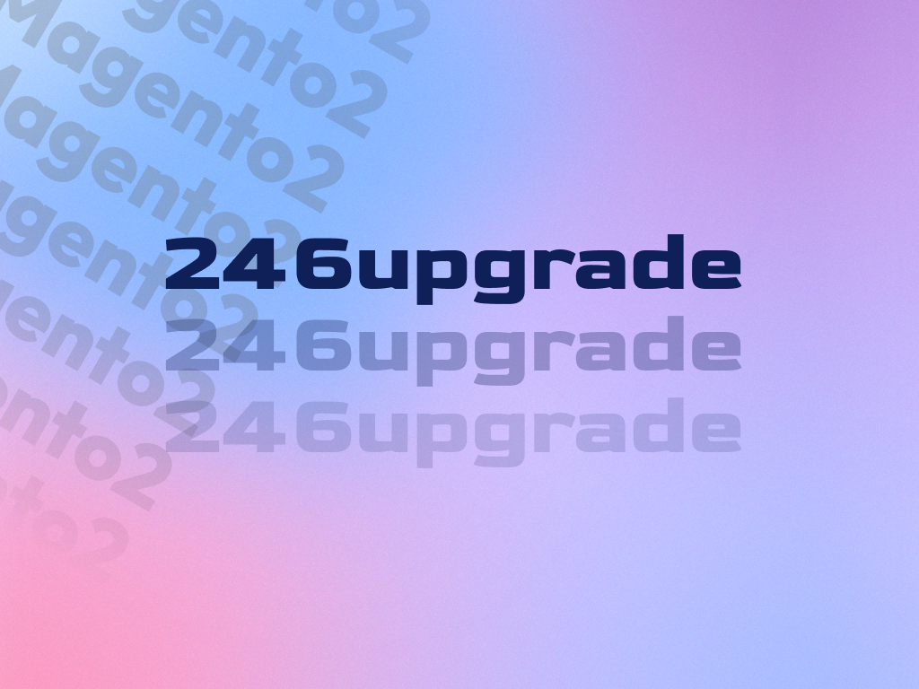 The Ultimate Guide to Upgrading your store to Magento 2.4.6